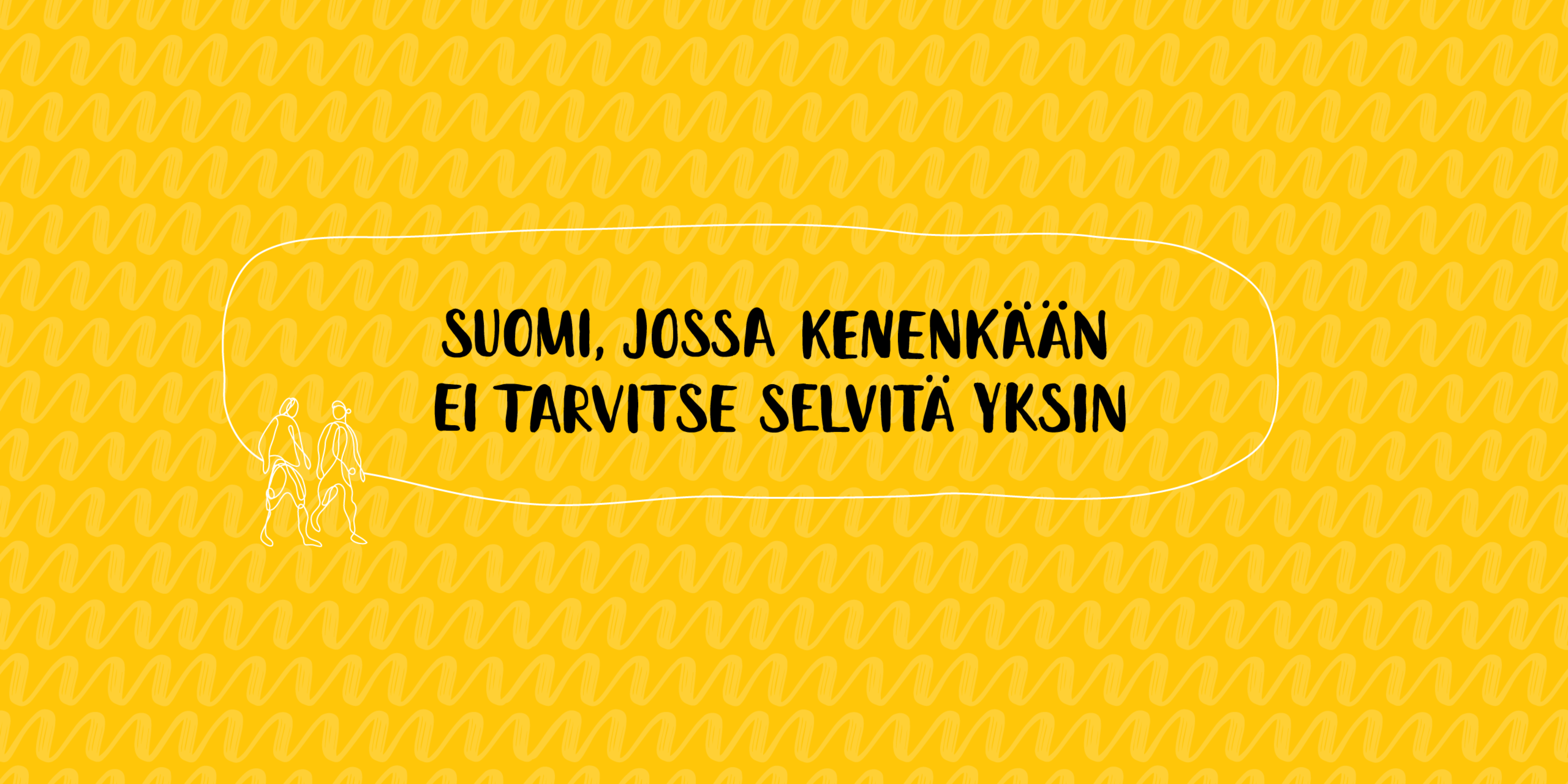 Suomi, jossa kenenkään ei tarvitse selvitä yksin